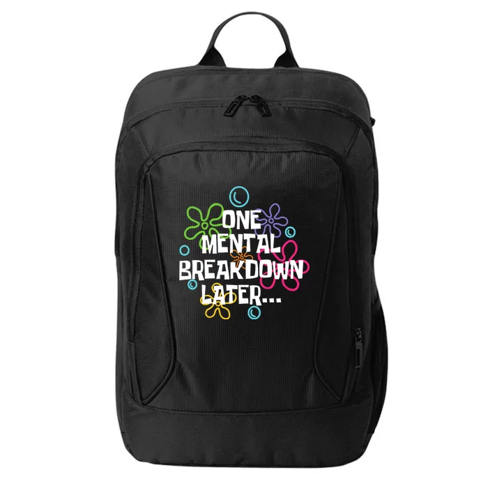 One Mental Breakdown Later City Backpack