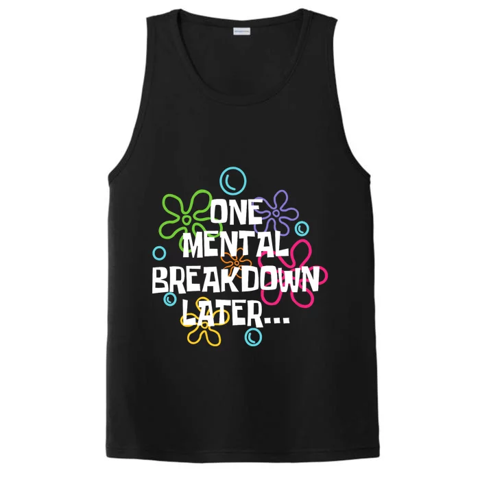 One Mental Breakdown Later Performance Tank