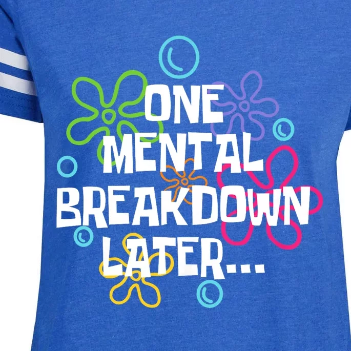 One Mental Breakdown Later Enza Ladies Jersey Football T-Shirt