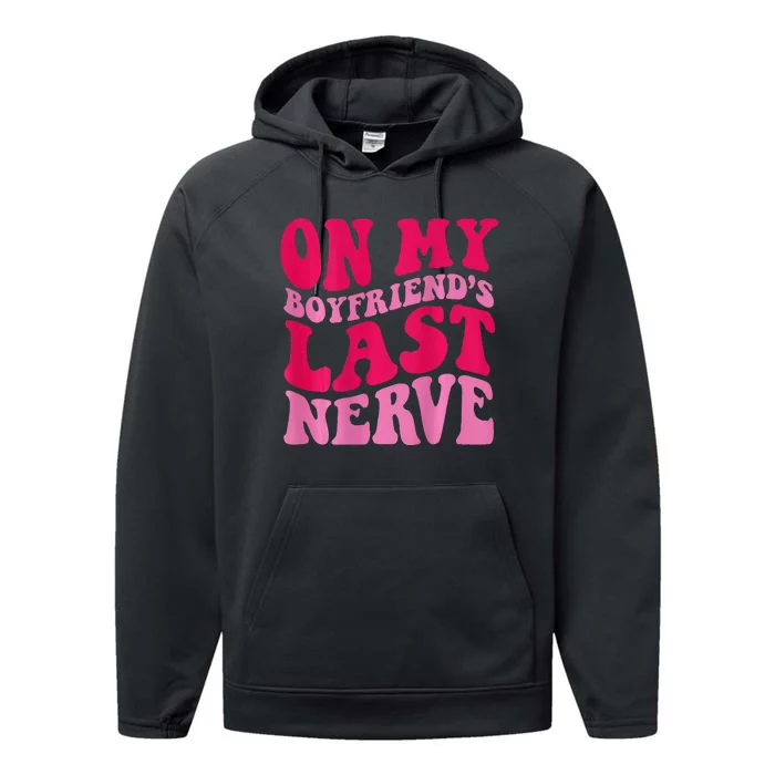 On My Boyfriends Last Nerve Performance Fleece Hoodie