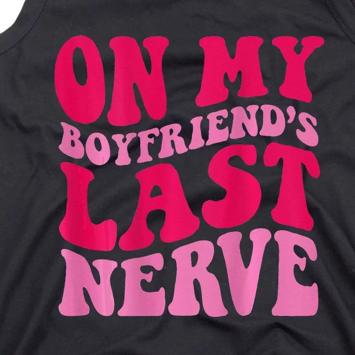 On My Boyfriends Last Nerve Tank Top