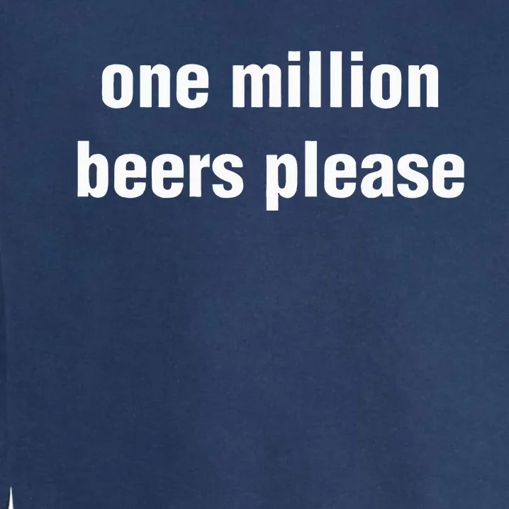 One Million Beers Please Garment-Dyed Sweatshirt