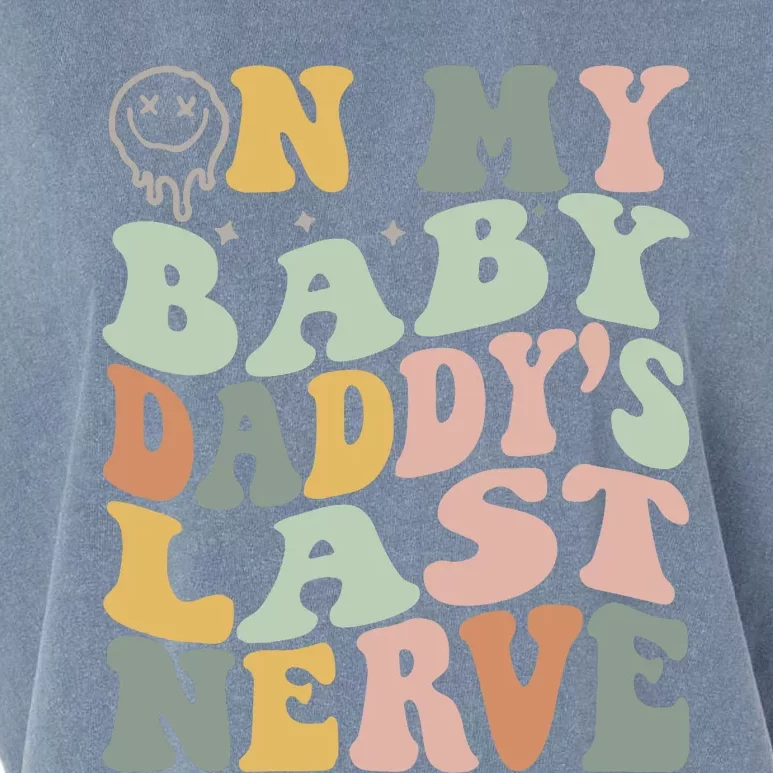 On My Baby Daddy's Last Nerve Fathers' Day Garment-Dyed Women's Muscle Tee