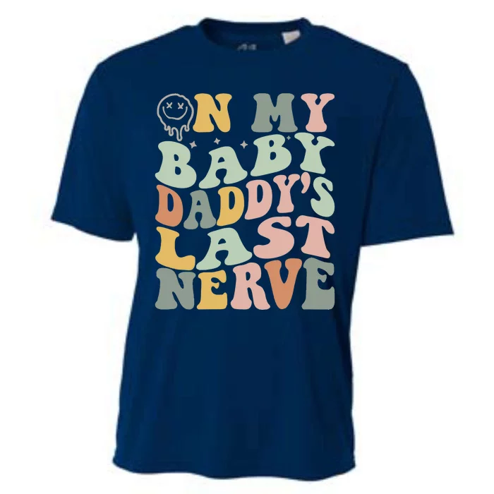 On My Baby Daddy's Last Nerve Fathers' Day Cooling Performance Crew T-Shirt