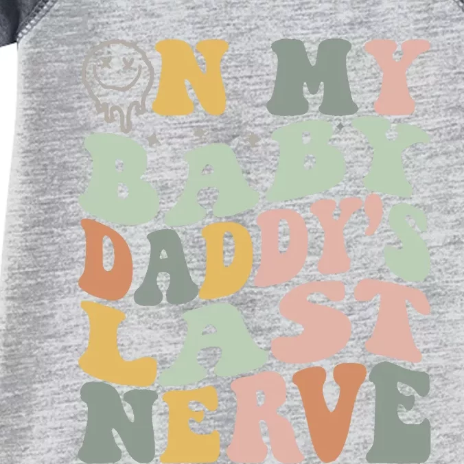 On My Baby Daddy's Last Nerve Fathers' Day Infant Baby Jersey Bodysuit