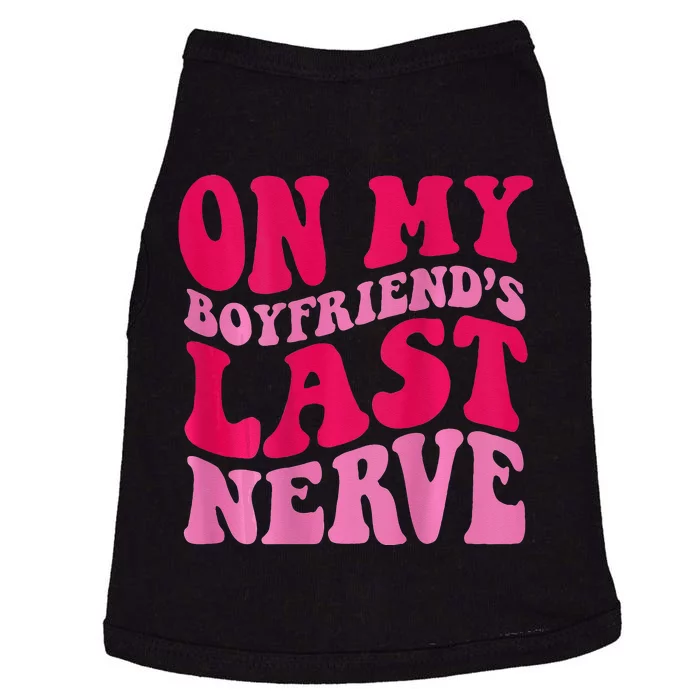 On My Boyfriends Last Nerve Doggie Tank