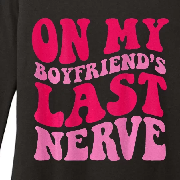 On My Boyfriends Last Nerve Womens CVC Long Sleeve Shirt