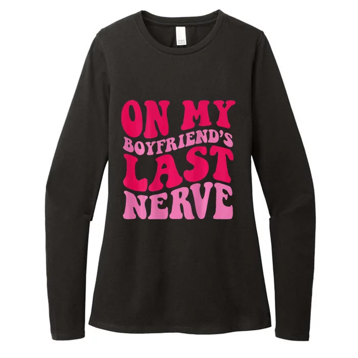 On My Boyfriends Last Nerve Womens CVC Long Sleeve Shirt