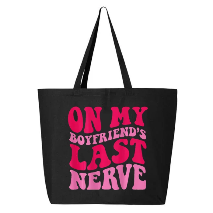 On My Boyfriends Last Nerve 25L Jumbo Tote