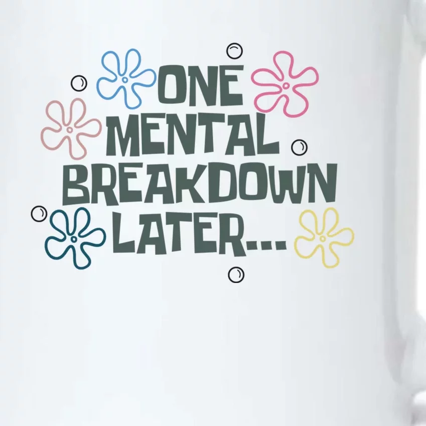 One Mental Breakdown Later Black Color Changing Mug