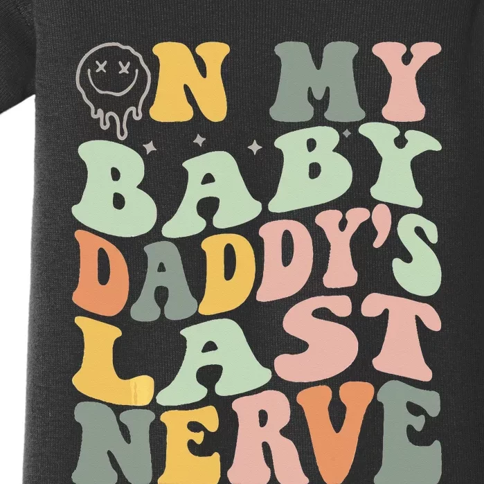 On My Baby Daddy's Last Nerve Fathers' Day Baby Bodysuit