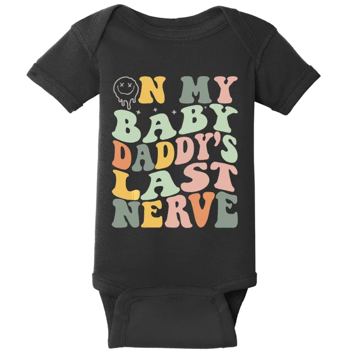 On My Baby Daddy's Last Nerve Fathers' Day Baby Bodysuit