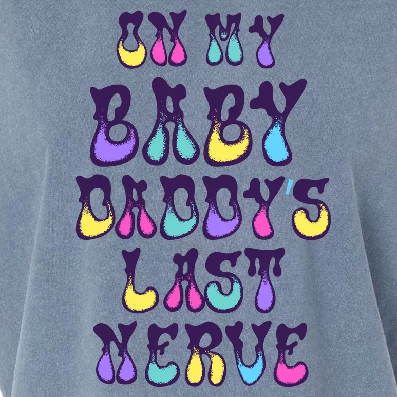 On My Baby Daddy's Last Nerve Garment-Dyed Women's Muscle Tee