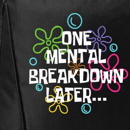 One Mental Breakdown Later City Backpack