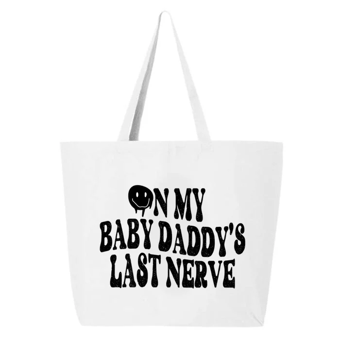 On My Baby Daddy's Last Nerve (On Back) 25L Jumbo Tote