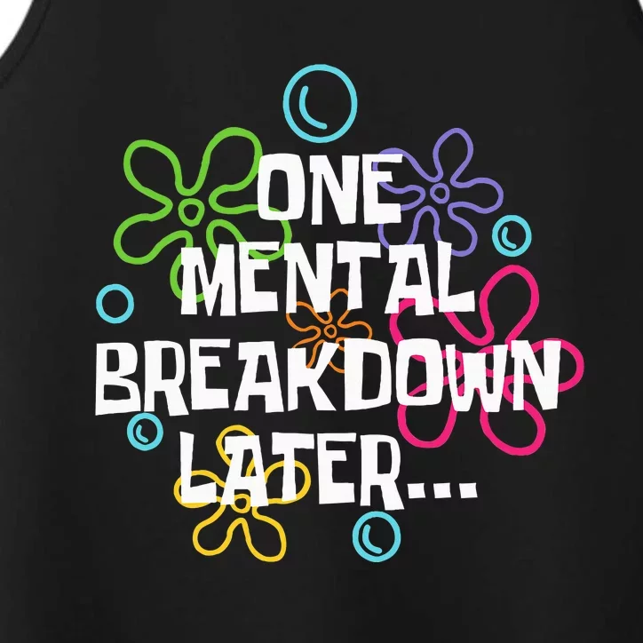 One Mental Breakdown Later Performance Tank