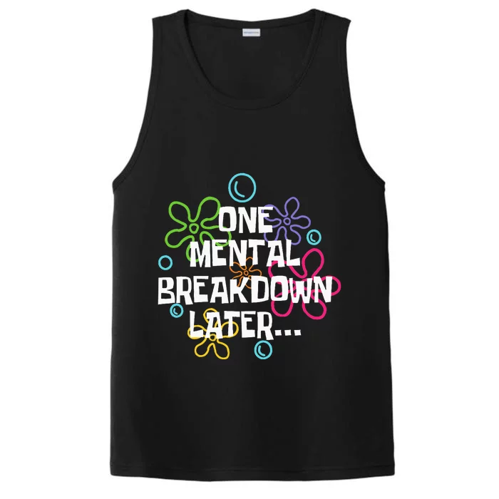 One Mental Breakdown Later Performance Tank