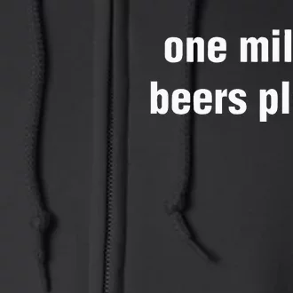 One Million Beers Please Full Zip Hoodie