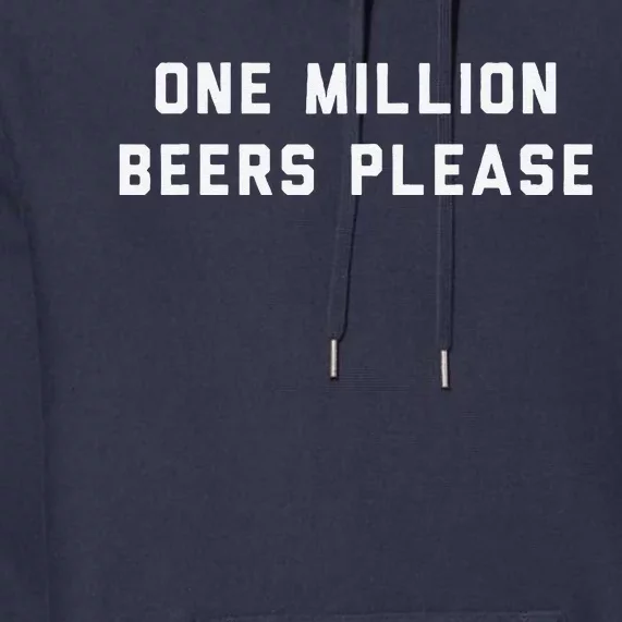 One Million Beers Please Premium Hoodie