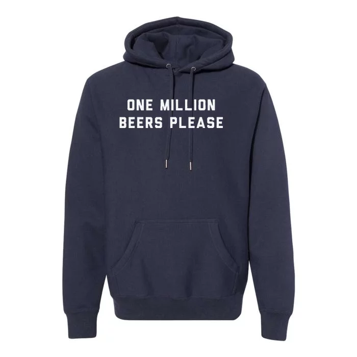 One Million Beers Please Premium Hoodie