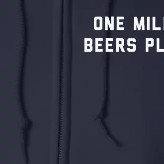 One Million Beers Please Full Zip Hoodie