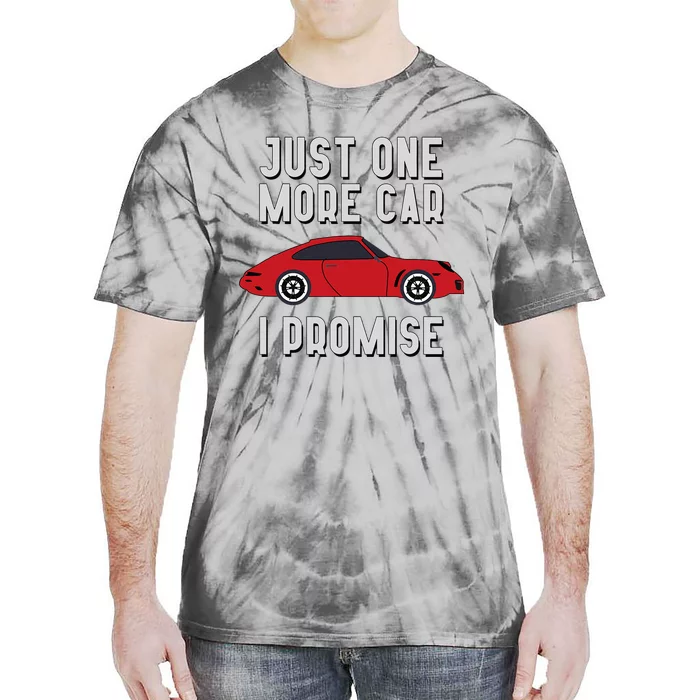 One More Car Part I Promise For Car Enthusiast Tie-Dye T-Shirt