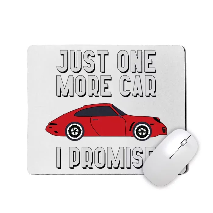 One More Car Part I Promise For Car Enthusiast Mousepad