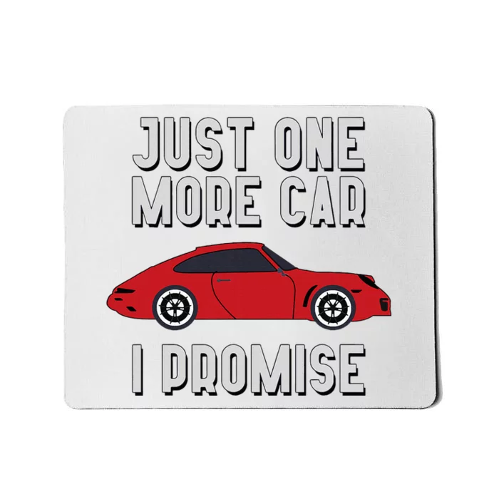 One More Car Part I Promise For Car Enthusiast Mousepad