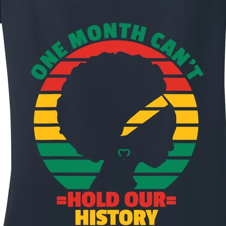 One Month CanT Hold Our History Women's V-Neck T-Shirt