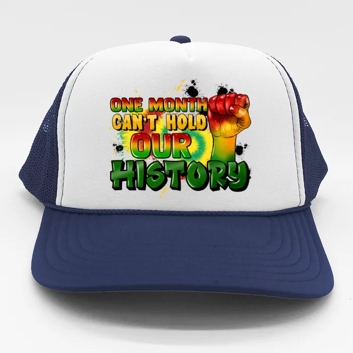 One Month Can't Hold Our History Juneteenth Trucker Hat