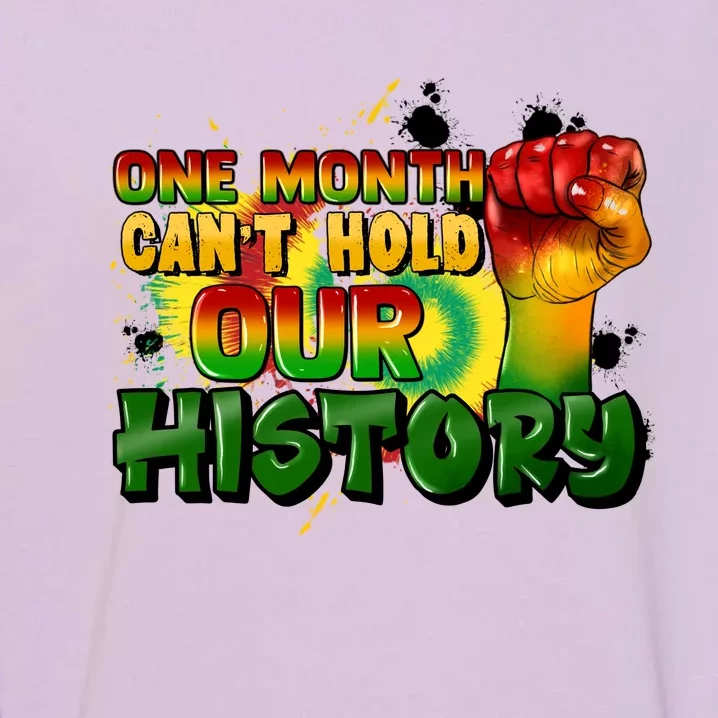 One Month Can't Hold Our History Juneteenth Garment-Dyed Sweatshirt