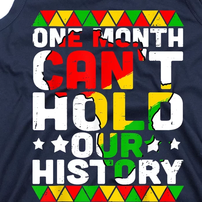 One Month Can't Hold Our History African Black History Month Tank Top