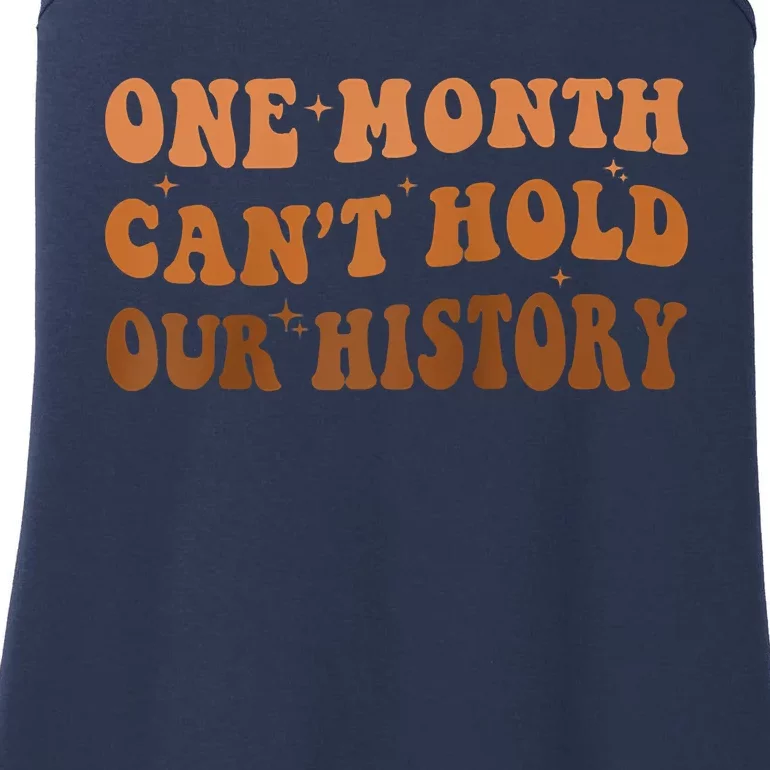 One Month Can't Hold Our History African Black History Month Ladies Essential Tank