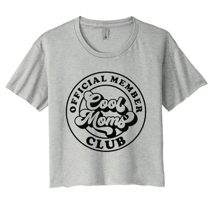 Offical Member Cool Moms Club Mom Life Funny Mothers Day Women's Crop Top Tee