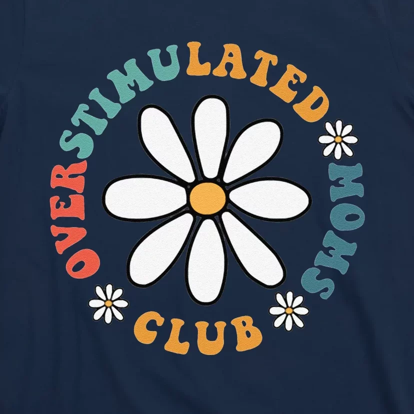 Overstimulated Moms Club Groovy Funny Trendy Words On Back T-Shirt