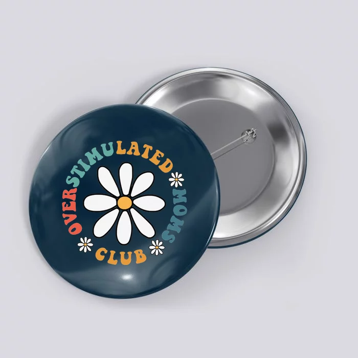 Overstimulated Moms Club Groovy Funny Trendy Words On Back Button