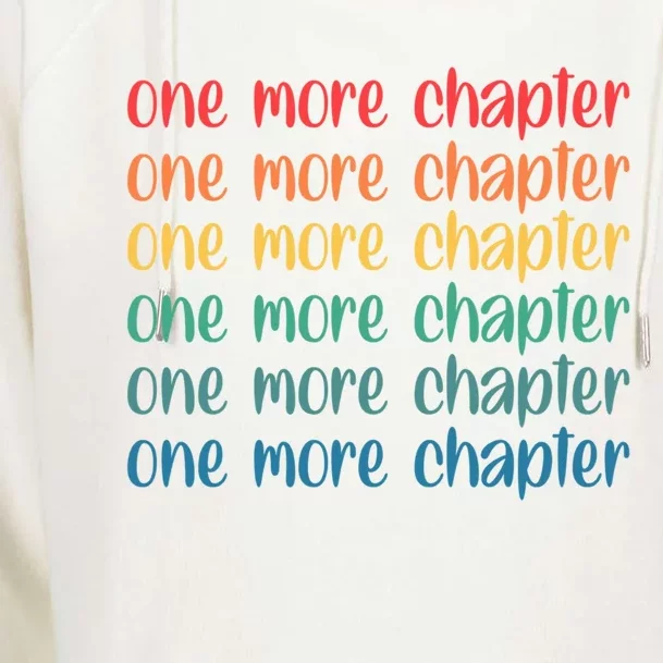 One More Chapter Funny Book Lover Bookworm Nerd Love Reading Funny Gift Womens Funnel Neck Pullover Hood