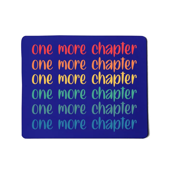 One More Chapter Funny Book Lover Bookworm Nerd Love Reading Funny Gift Mousepad