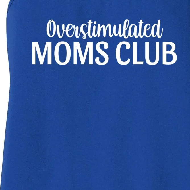 Overstimulated Moms Club Cute Funny Trendy Mom Sarcastic Funny Gift Women's Racerback Tank