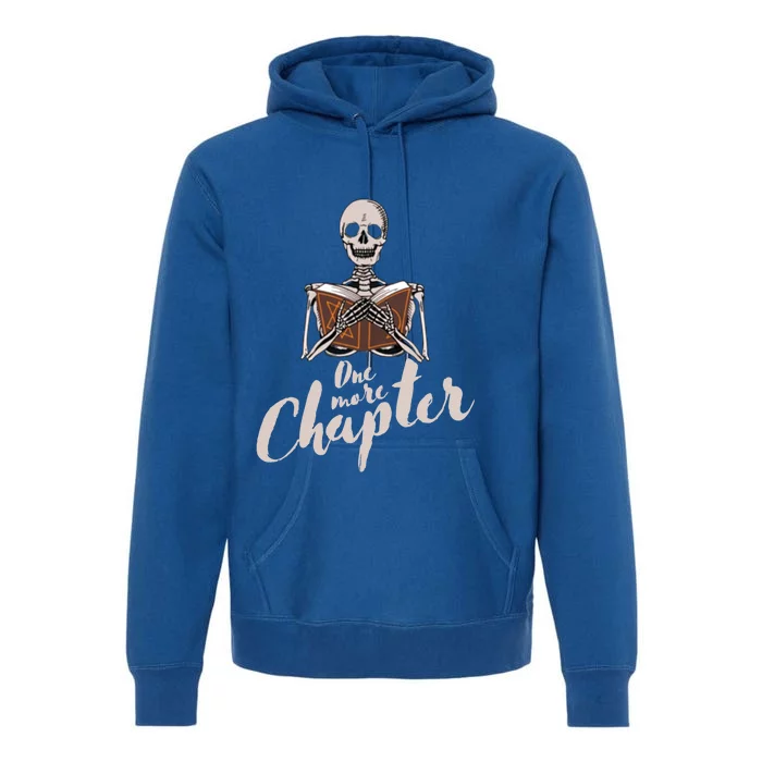 One More Chapter Skeleton Reading Bookaholic Bookish Funny Great Gift Premium Hoodie