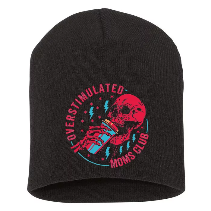 Overstimulated Moms Club Short Acrylic Beanie