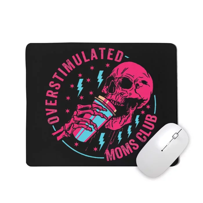 Overstimulated Moms Club Mousepad