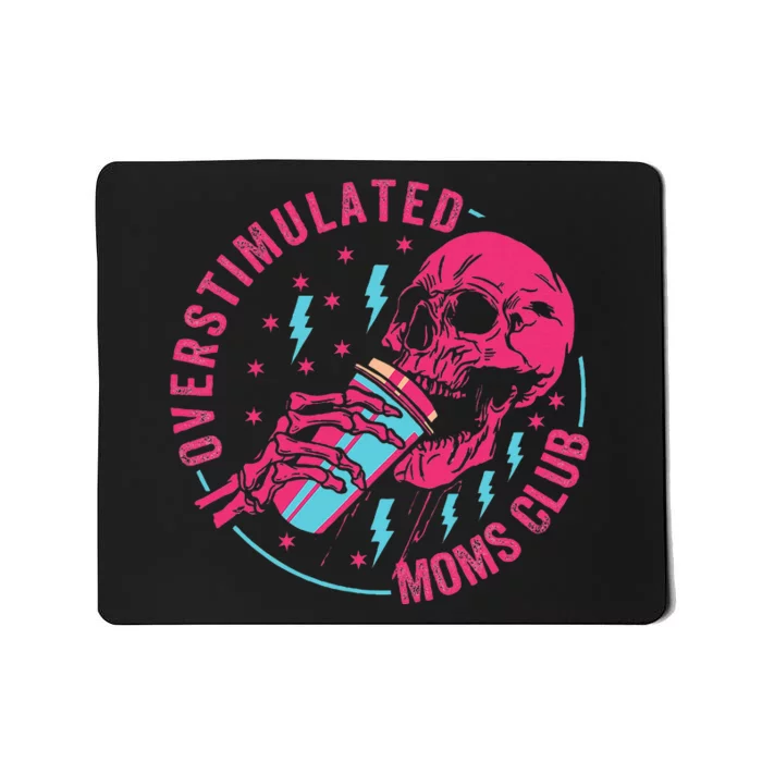 Overstimulated Moms Club Mousepad