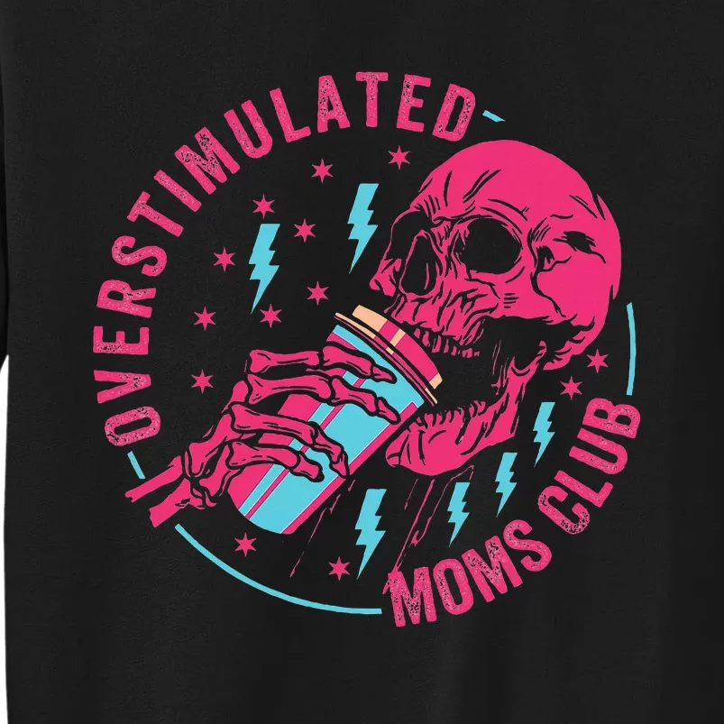 Overstimulated Moms Club Tall Sweatshirt