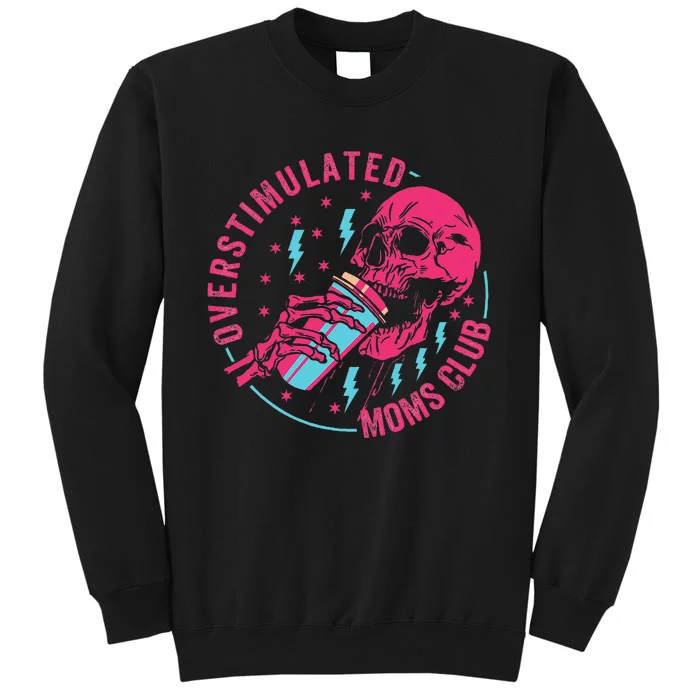 Overstimulated Moms Club Tall Sweatshirt