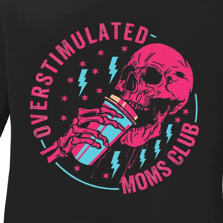 Overstimulated Moms Club Ladies Long Sleeve Shirt