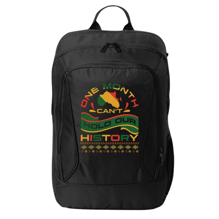 One Month Cant Hold Our History African Black History Month City Backpack