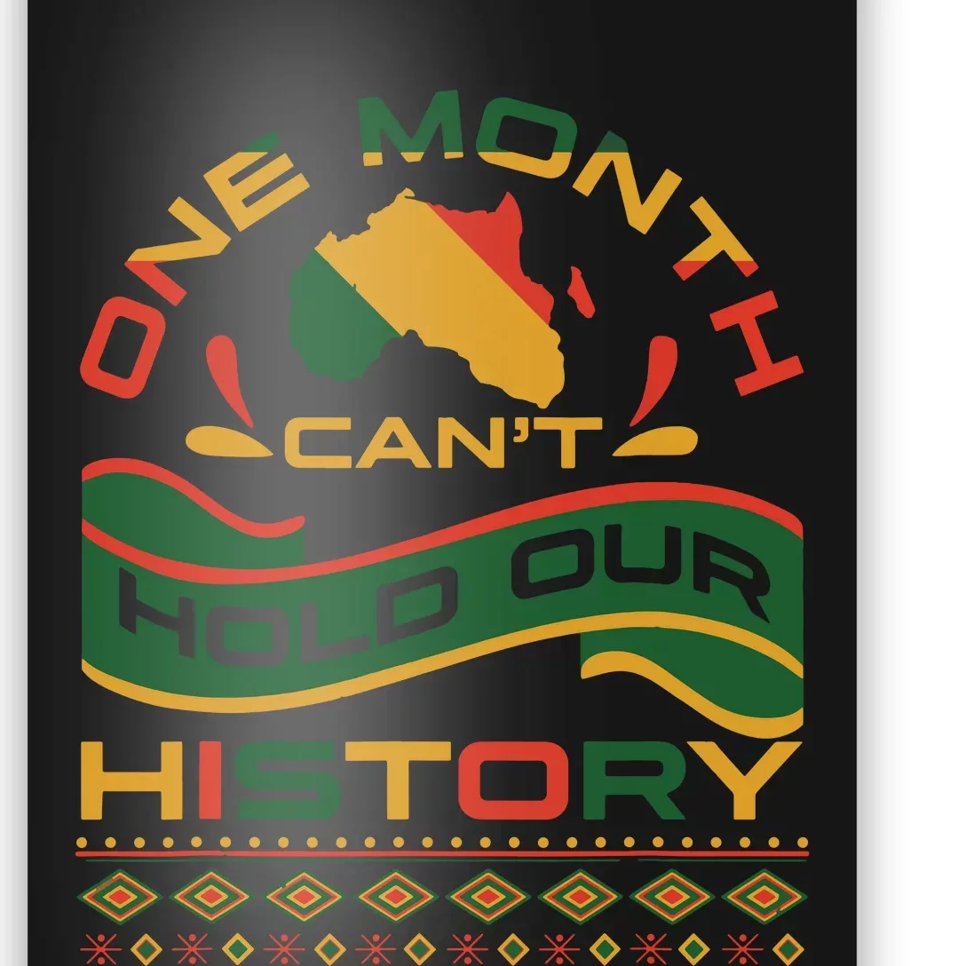 One Month Cant Hold Our History African Black History Month Poster