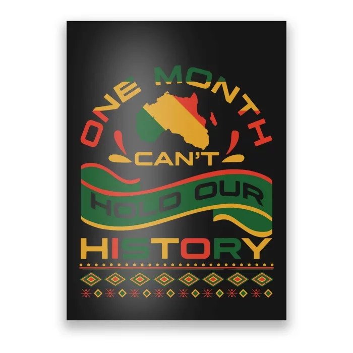 One Month Cant Hold Our History African Black History Month Poster