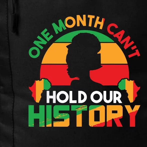 One Month Cant Hold Our History Black History Month Daily Commute Backpack